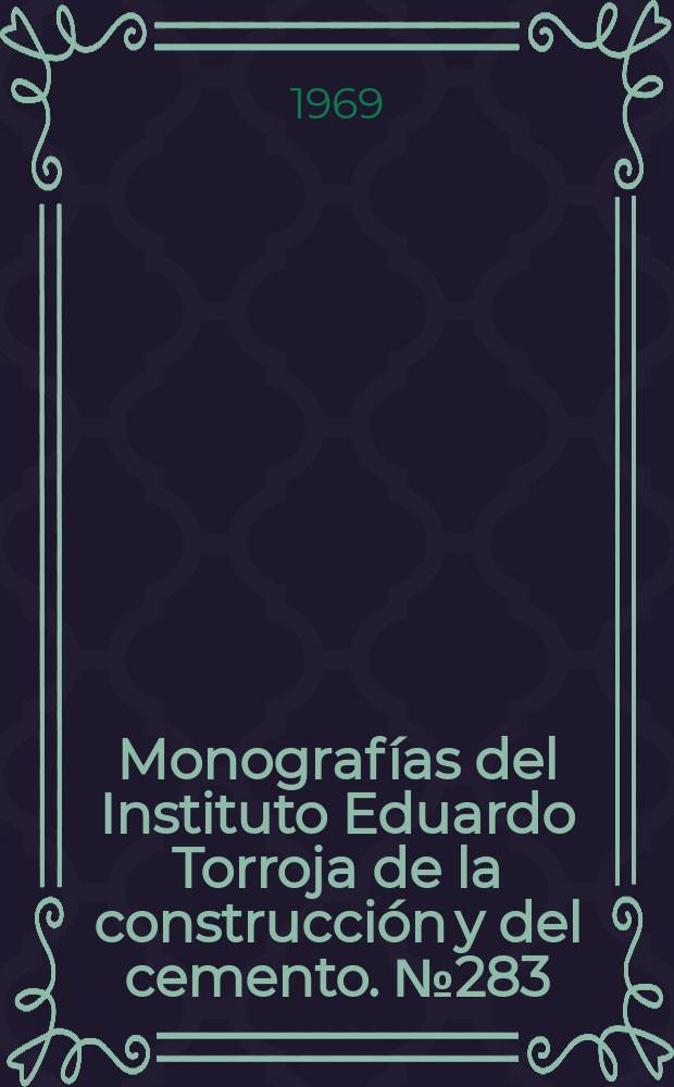 Monografías del Instituto Eduardo Torroja de la construcción y del cemento. №283 : Influencia de los esfuerzos cortantes en la rotura y en las deformaciones de estructuras metálicas