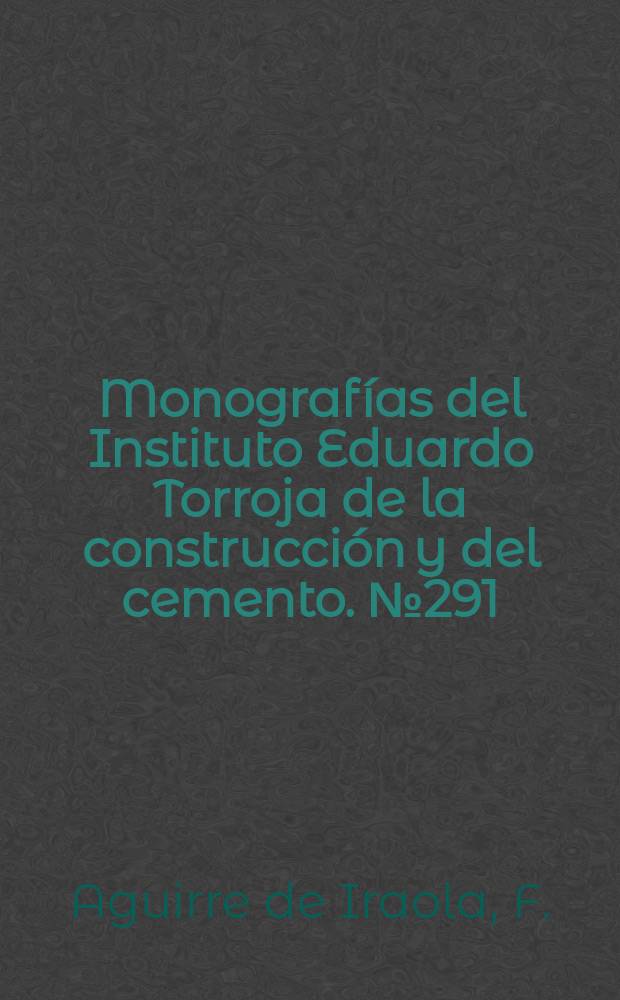 Monografías del Instituto Eduardo Torroja de la construcción y del cemento. №291 : Racionalización de la edificación