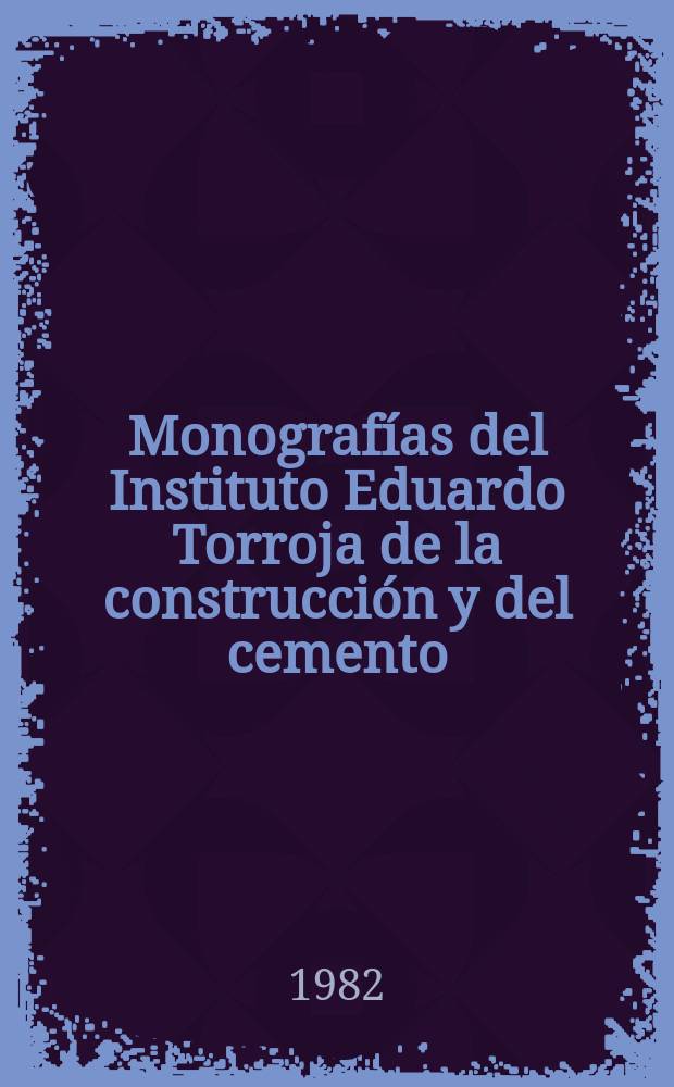 Monografías del Instituto Eduardo Torroja de la construcción y del cemento : Análisis de la protección ...
