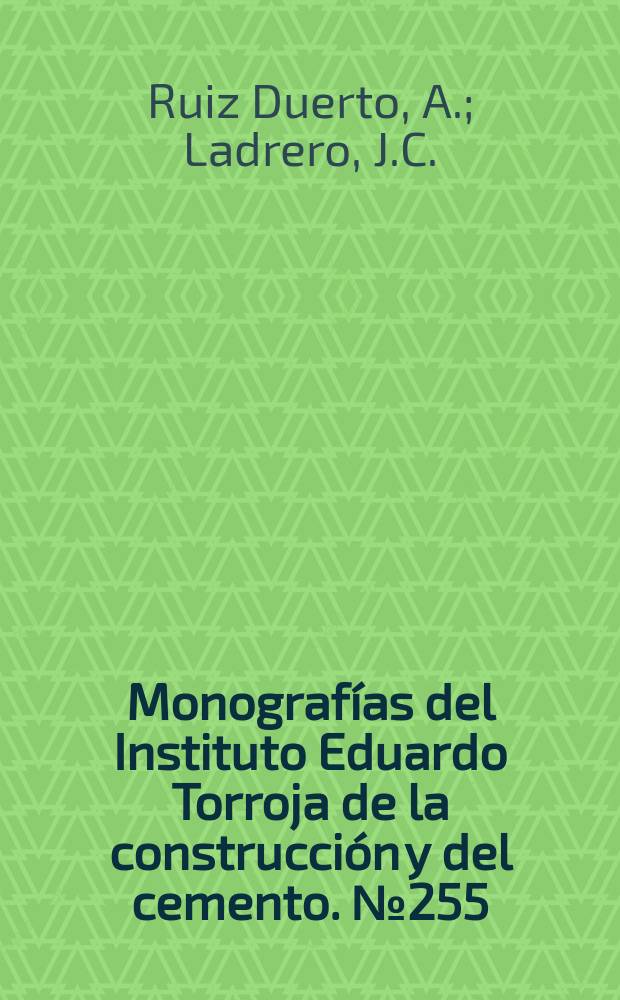 Monografías del Instituto Eduardo Torroja de la construcción y del cemento. №255 : Directrices comunes UEAtc para el reconocimiento de la idoneidad técnica de los forjados de piso