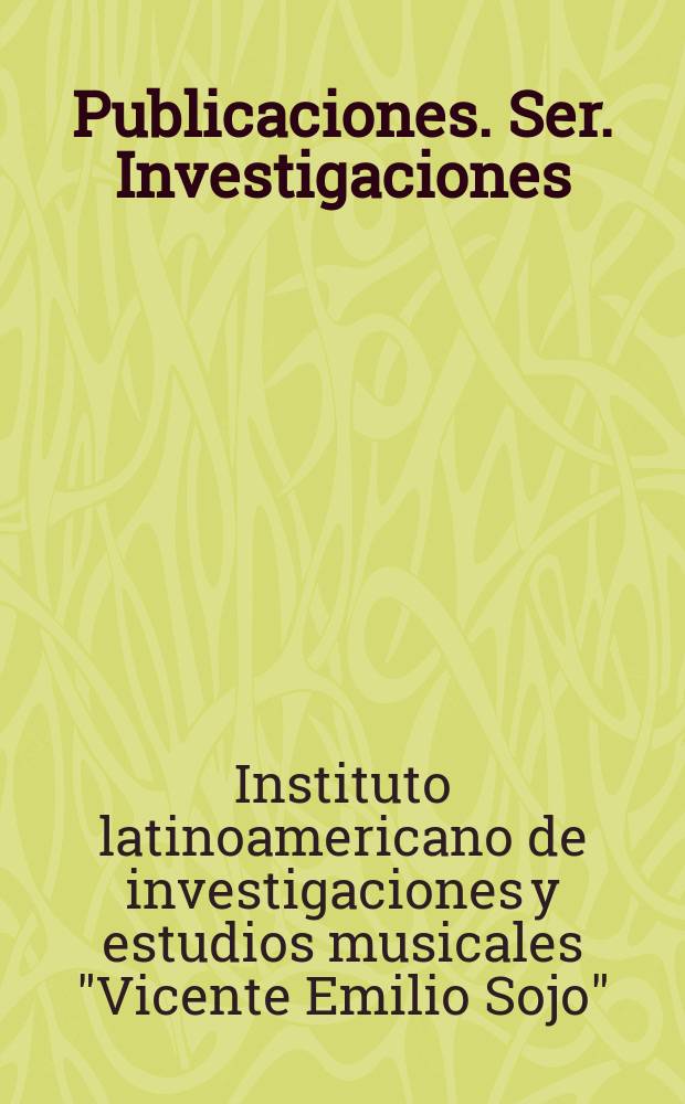 [Publicaciones]. Ser. Investigaciones