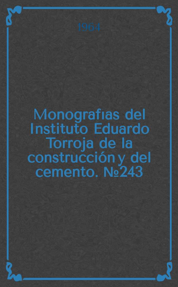 Monografías del Instituto Eduardo Torroja de la construcción y del cemento. №243 : Cálculo del pretensado en puentes