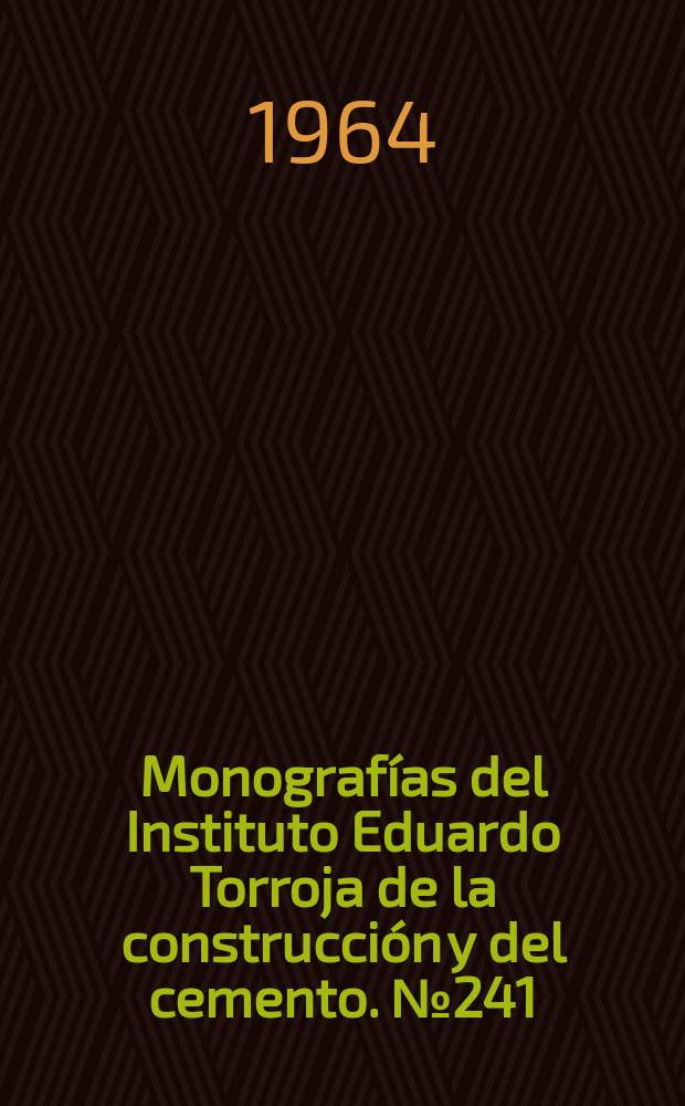 Monografías del Instituto Eduardo Torroja de la construcción y del cemento. №241 : Problemas fundamentales de la investigación sobre cemento