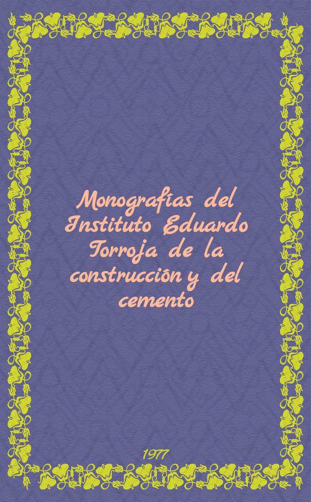 Monografías del Instituto Eduardo Torroja de la construcción y del cemento : Mejora del hormigón mediante su impregnación ...