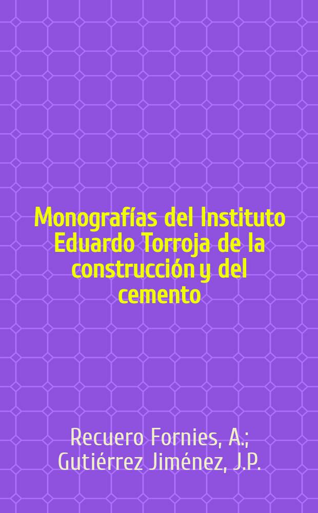 Monografías del Instituto Eduardo Torroja de la construcción y del cemento : Análisis ...