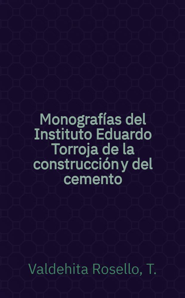 Monografías del Instituto Eduardo Torroja de la construcción y del cemento : Morteros de cemento ...
