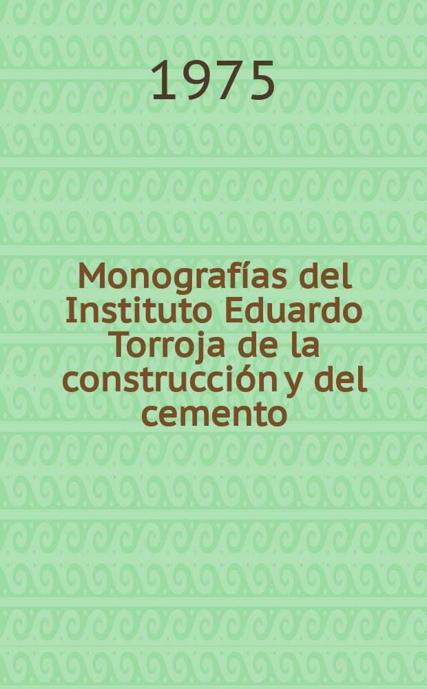Monografías del Instituto Eduardo Torroja de la construcción y del cemento : Permeabilidad al aire del ...