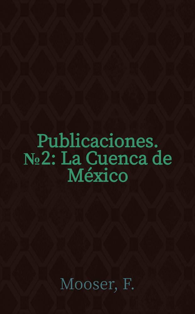 Publicaciones. №2 : La Cuenca de México