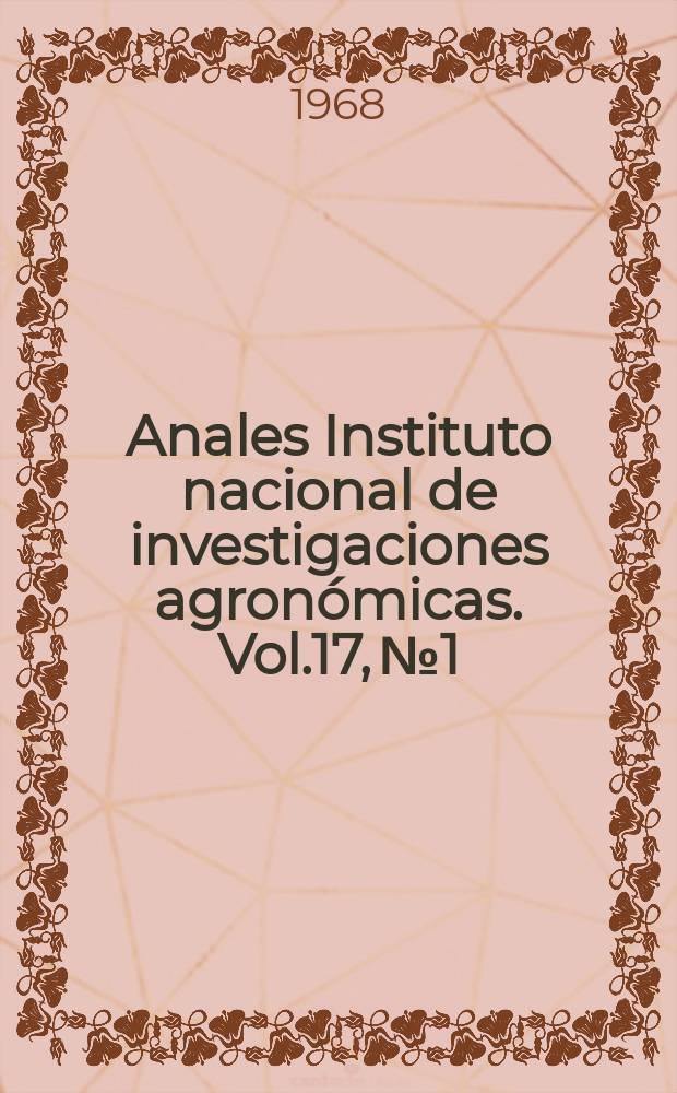 Anales Instituto nacional de investigaciones agronómicas. Vol.17, №1 : Ensayos comparativos de variedades de trigo