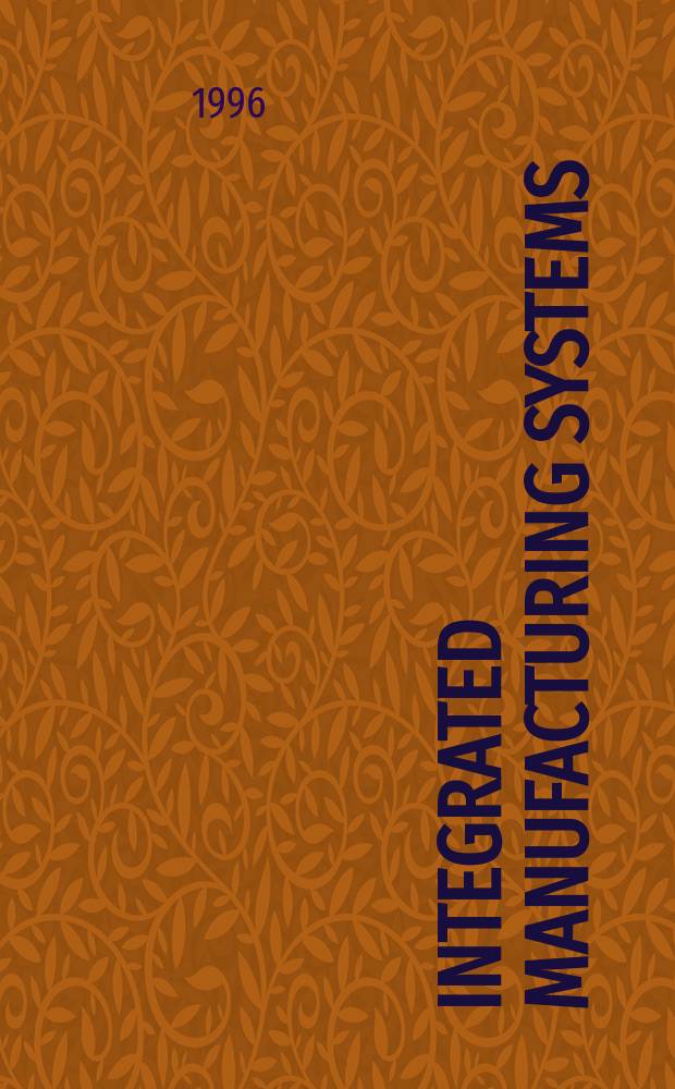 Integrated manufacturing systems : An intern. j. Vol.7, №5 : Advanced manufacturing technology