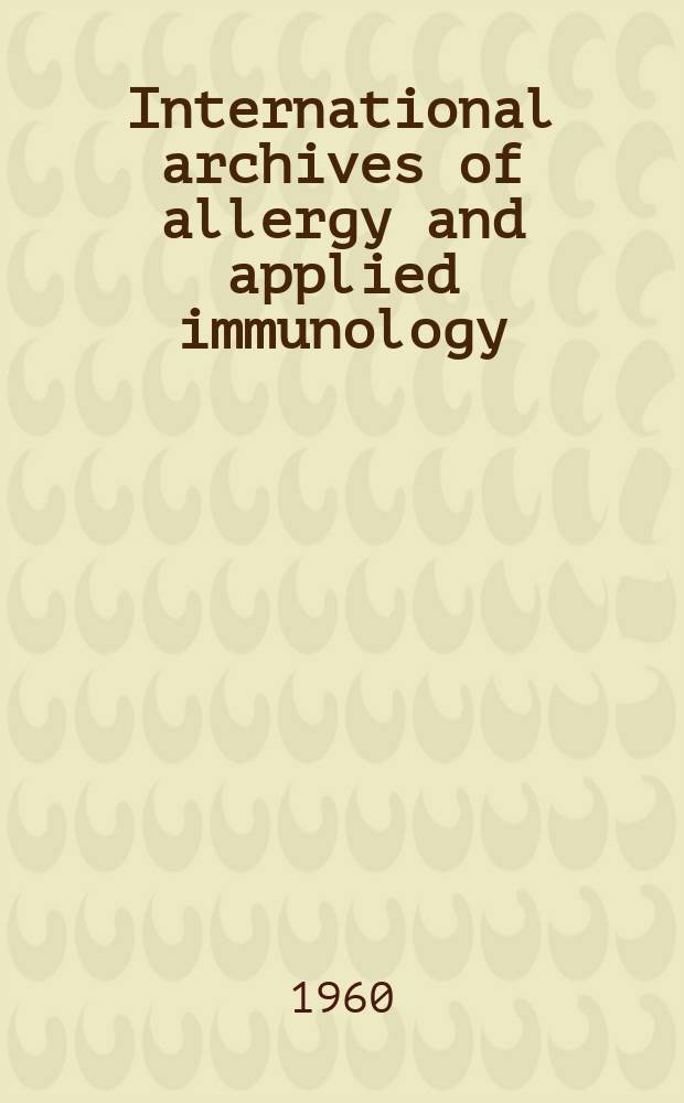 International archives of allergy and applied immunology : Official organ of the international assoc. of allergists. Vol.17, №5/6