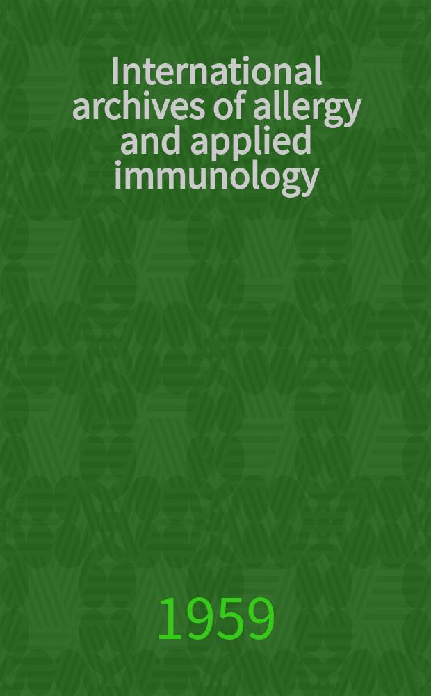 International archives of allergy and applied immunology : Official organ of the international assoc. of allergists. Vol.15, №1/3 : Béla Schick Anniversary number in honor of his 80-th birthday