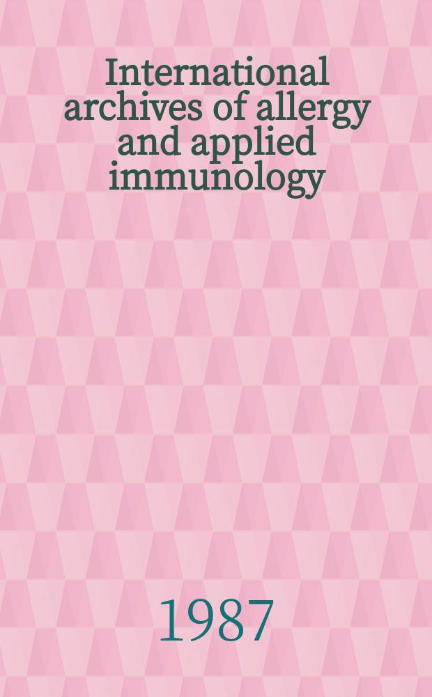 International archives of allergy and applied immunology : Official organ of the international assoc. of allergists. Vol.83, №4