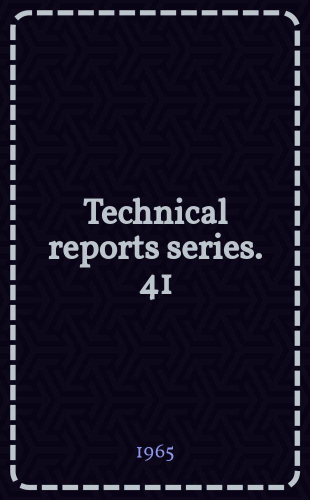 Technical reports series. 41