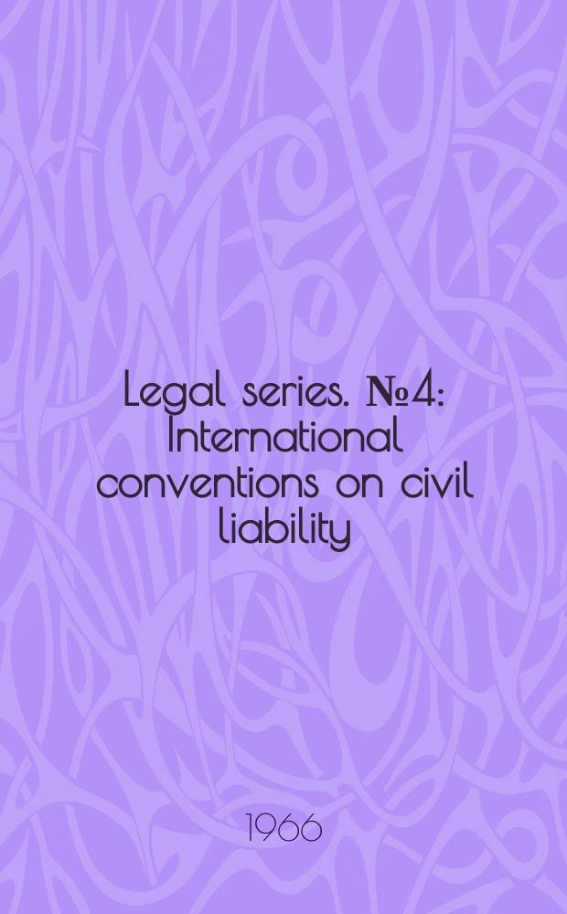 Legal series. №4 : International conventions on civil liability