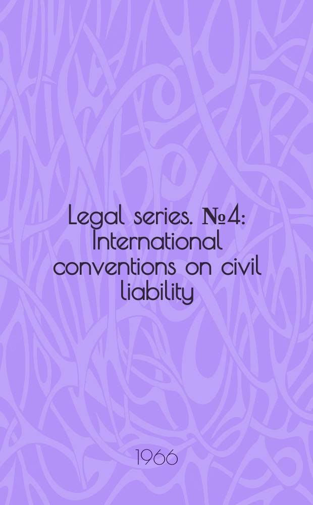 Legal series. №4 : International conventions on civil liability