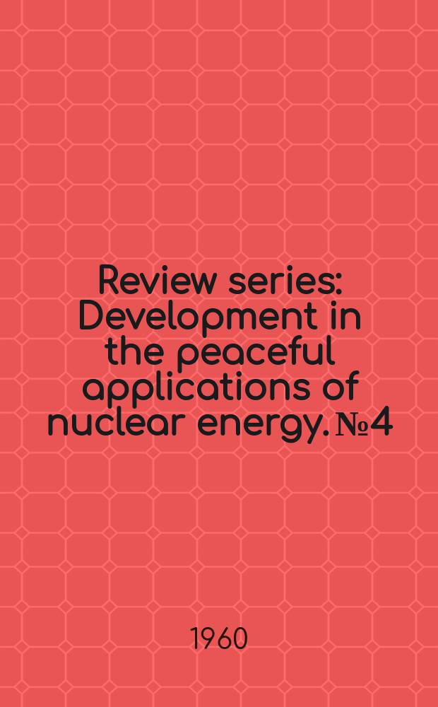 Review series : Development in the peaceful applications of nuclear energy. №4 : Recent research on controlled thermonuclear fusion