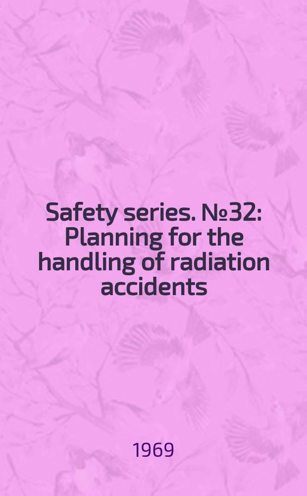 Safety series. №32 : Planning for the handling of radiation accidents