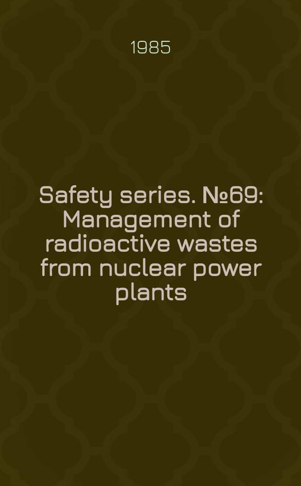 Safety series. №69 : Management of radioactive wastes from nuclear power plants
