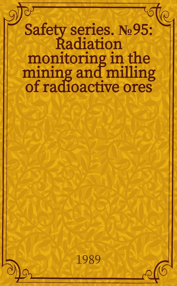 Safety series. №95 : Radiation monitoring in the mining and milling of radioactive ores