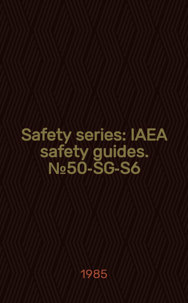 Safety series : IAEA safety guides. №50-SG-S6 : Hydrological dispersion of radioactive material in relation...