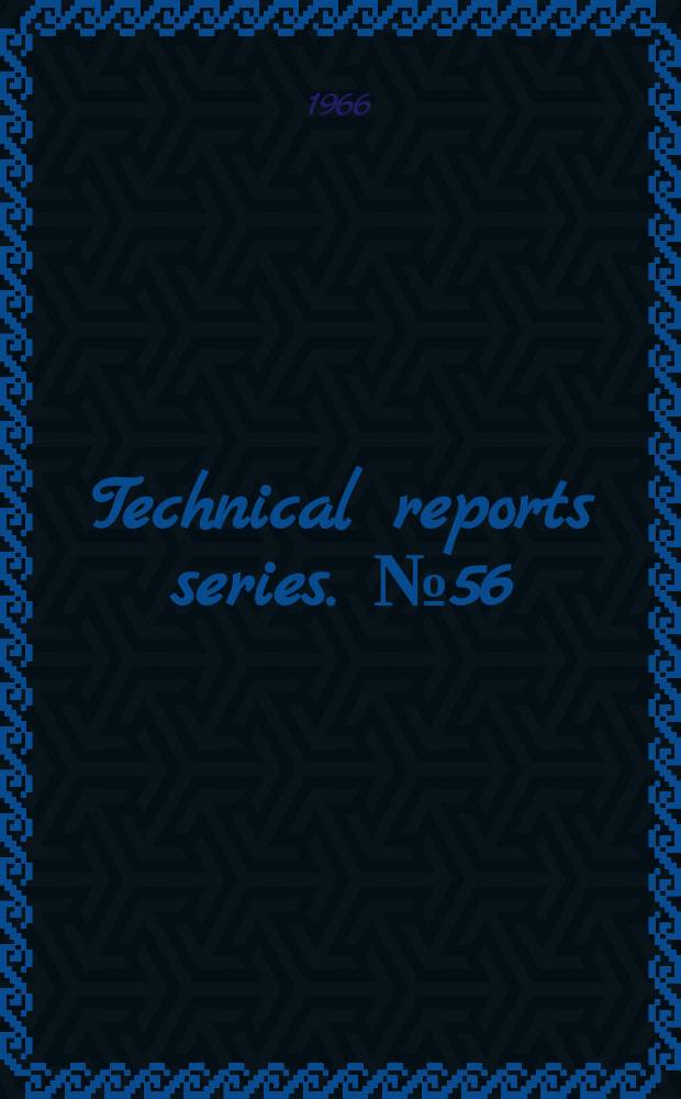 Technical reports series. №56 : Pressure vessel: their application to nuclear reactor systems