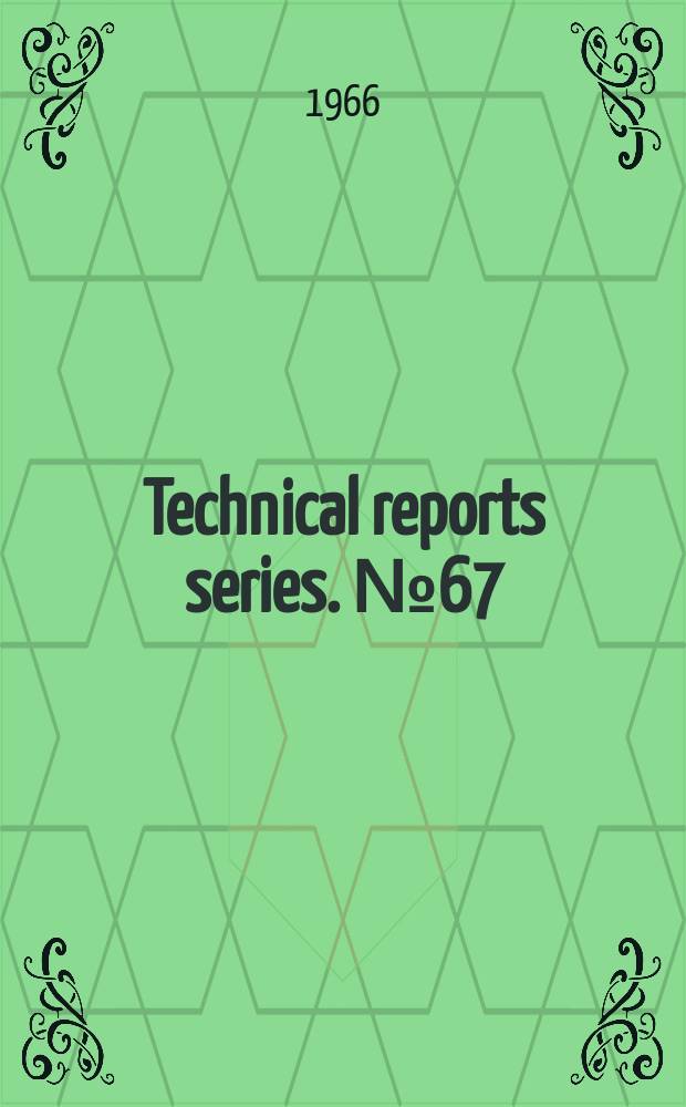 Technical reports series. №67 : Reactor physics studies of H₂O/D₂O - moderated HO₂ cores