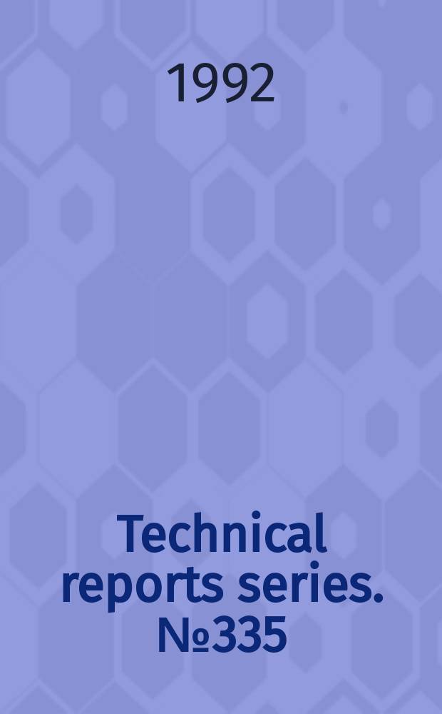 Technical reports series. №335 : Current practices for the management and continement...