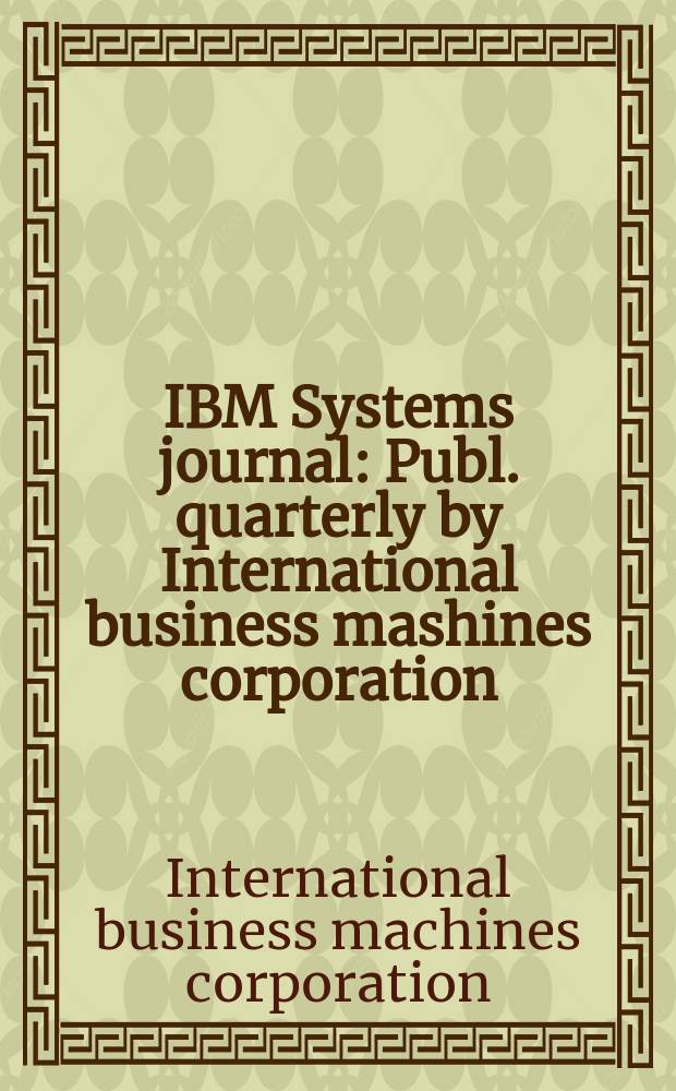IBM Systems journal : Publ. quarterly by International business mashines corporation