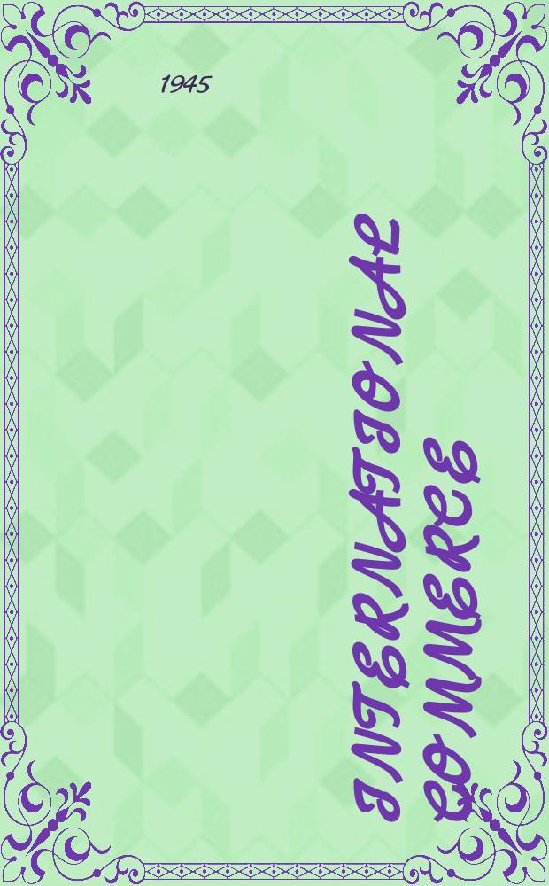 International commerce : Formerly Foreign commerce weekly