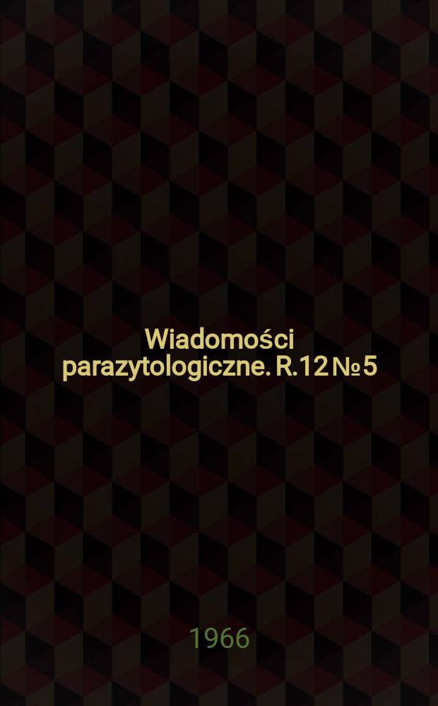 Wiadomości parazytologiczne. R.12 №5/6