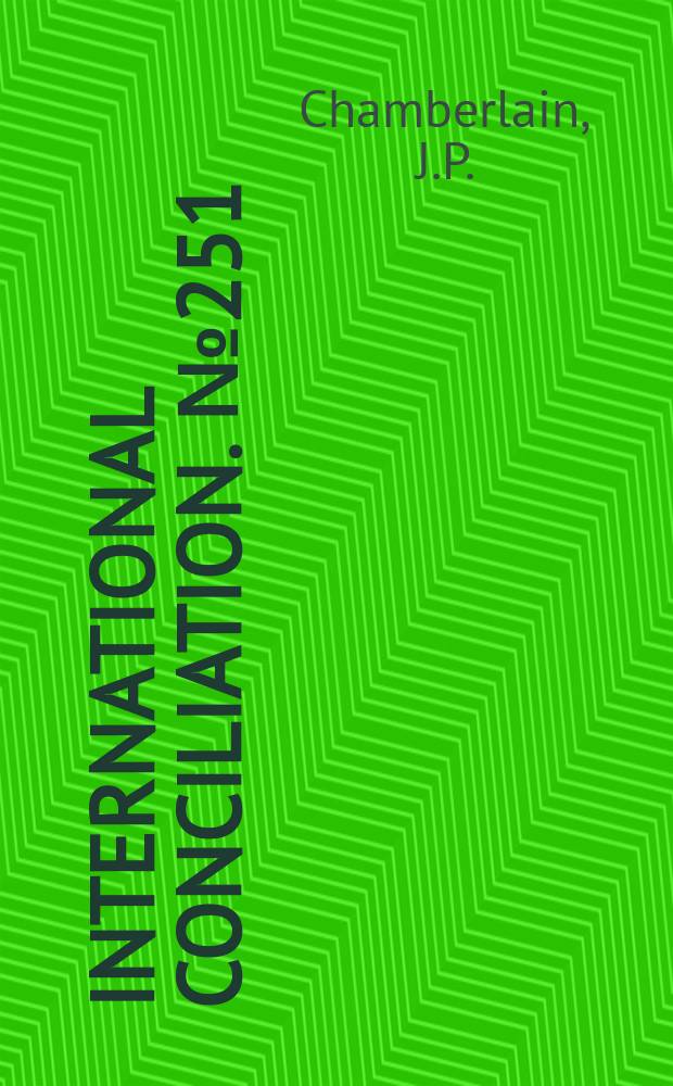 International conciliation. №251 : The embargo resolutions and neutrality