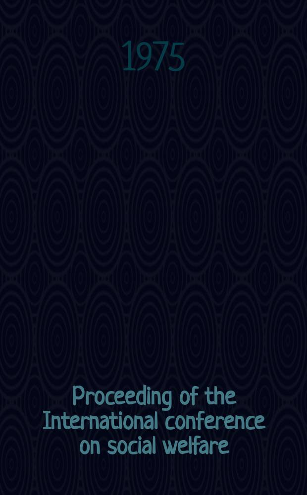 Proceeding of the International conference on social welfare : Publ. by the Intern. council on social welfare. 17 : Development and participation: operational implications for social welfare