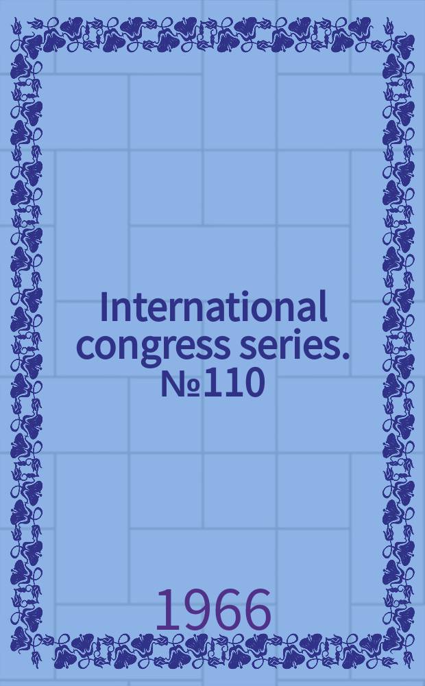 International congress series. №110 : Proceedings of Third international congress of neurological surgery of the World federation of neurosurgical societies. Copenhagen-Denmark, Aug. 23-27, 1965