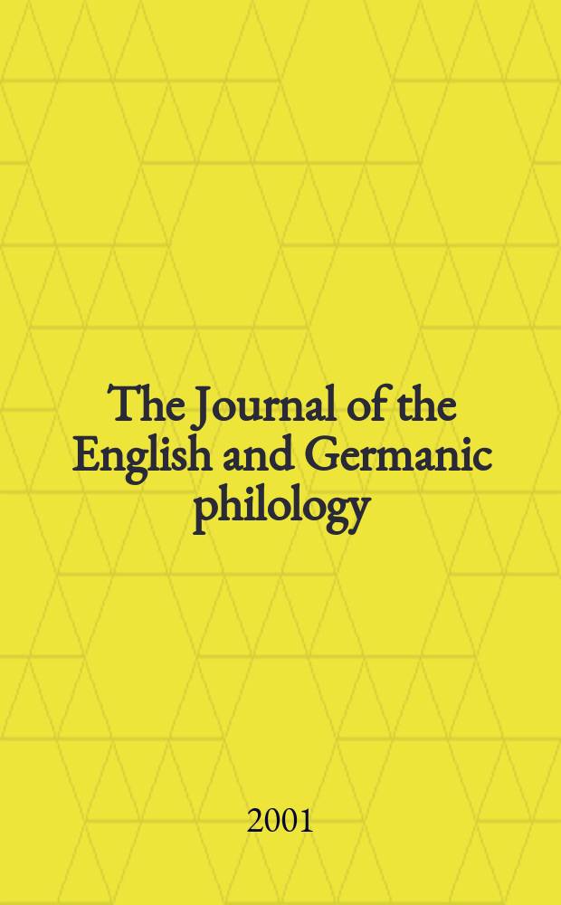 The Journal of the English and Germanic philology : Publ quarerly by the Univ. of Illinois. Vol.100, №3