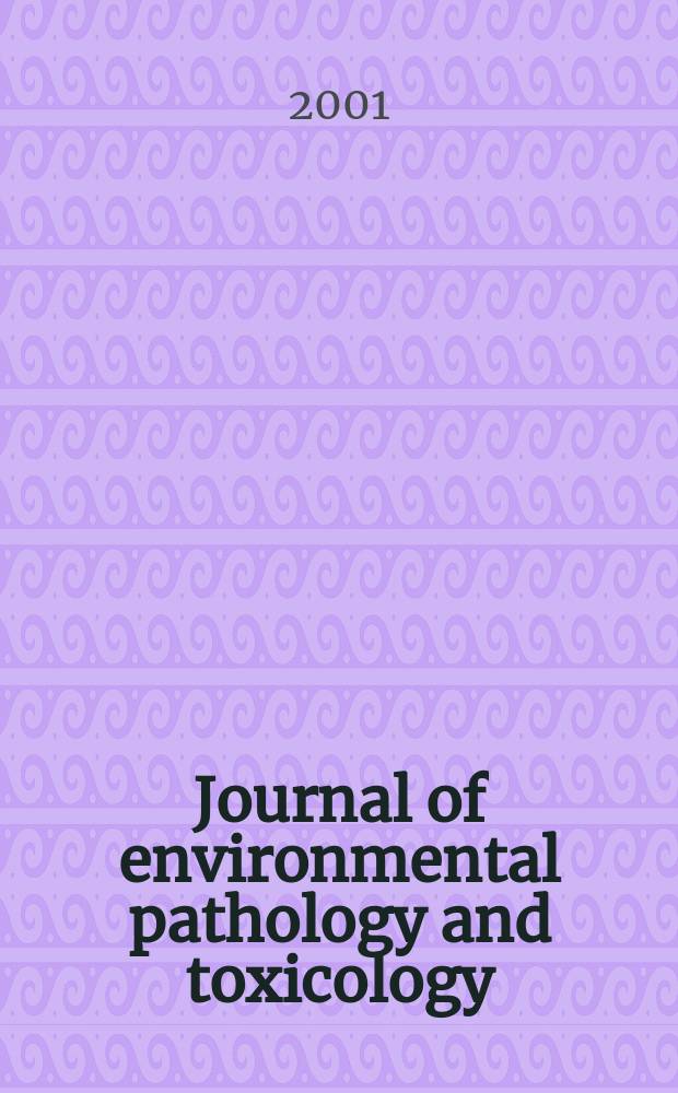 Journal of environmental pathology and toxicology : Offic. organ of the Amer. college of toxicology. Vol.20, №4
