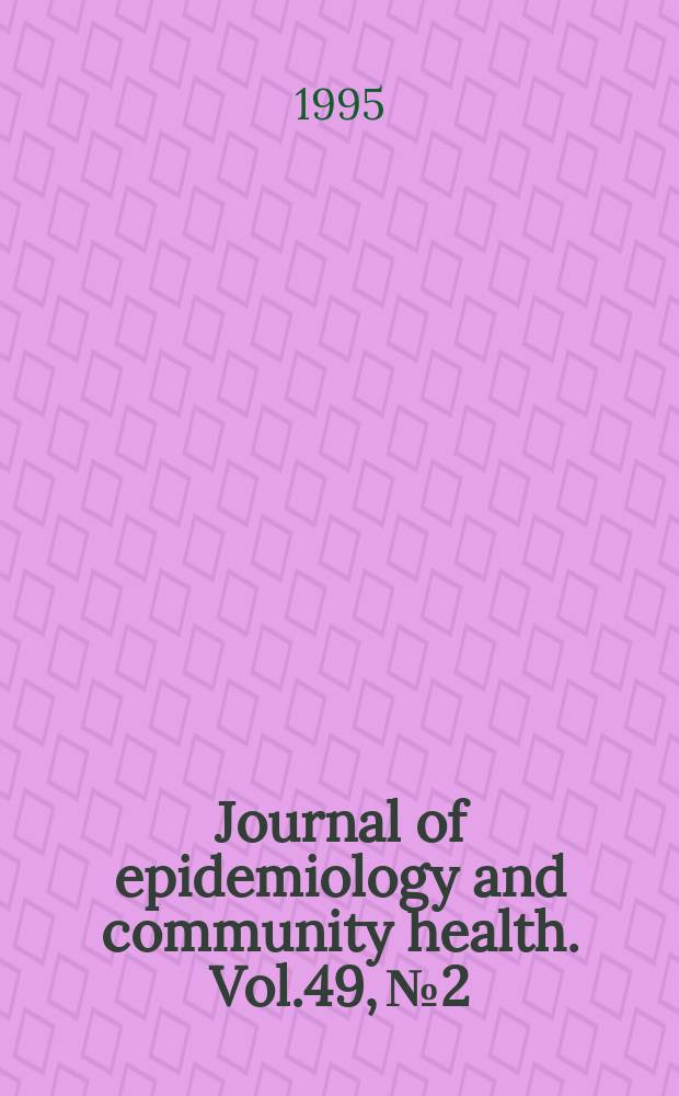 Journal of epidemiology and community health. Vol.49, №2