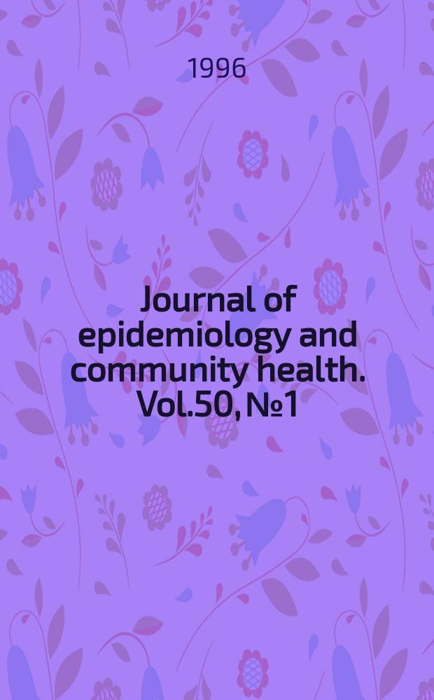 Journal of epidemiology and community health. Vol.50, №1