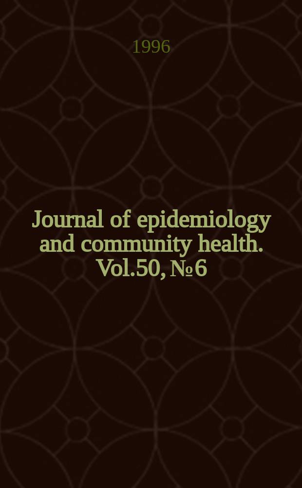 Journal of epidemiology and community health. Vol.50, №6