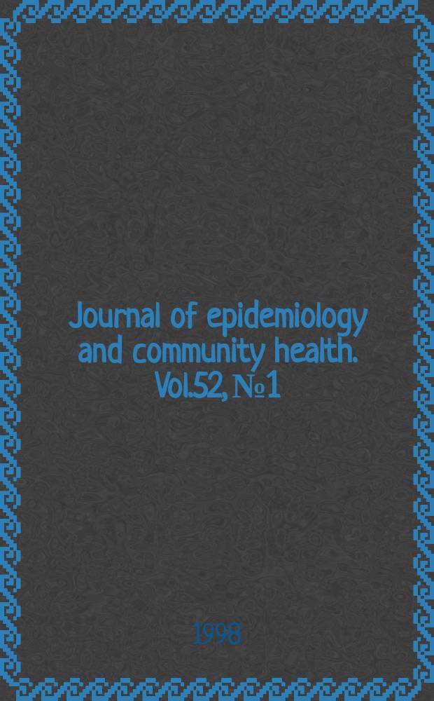 Journal of epidemiology and community health. Vol.52, №1