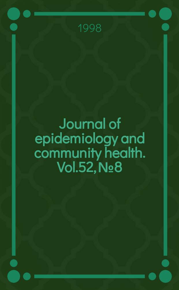 Journal of epidemiology and community health. Vol.52, №8
