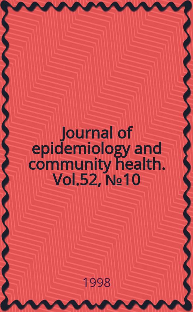 Journal of epidemiology and community health. Vol.52, №10