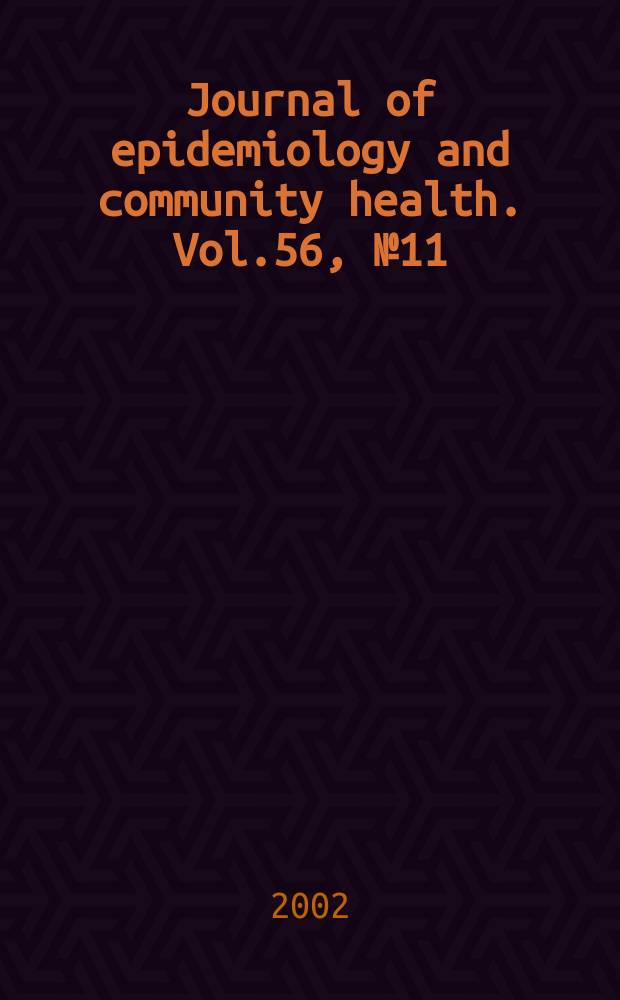 Journal of epidemiology and community health. Vol.56, №11