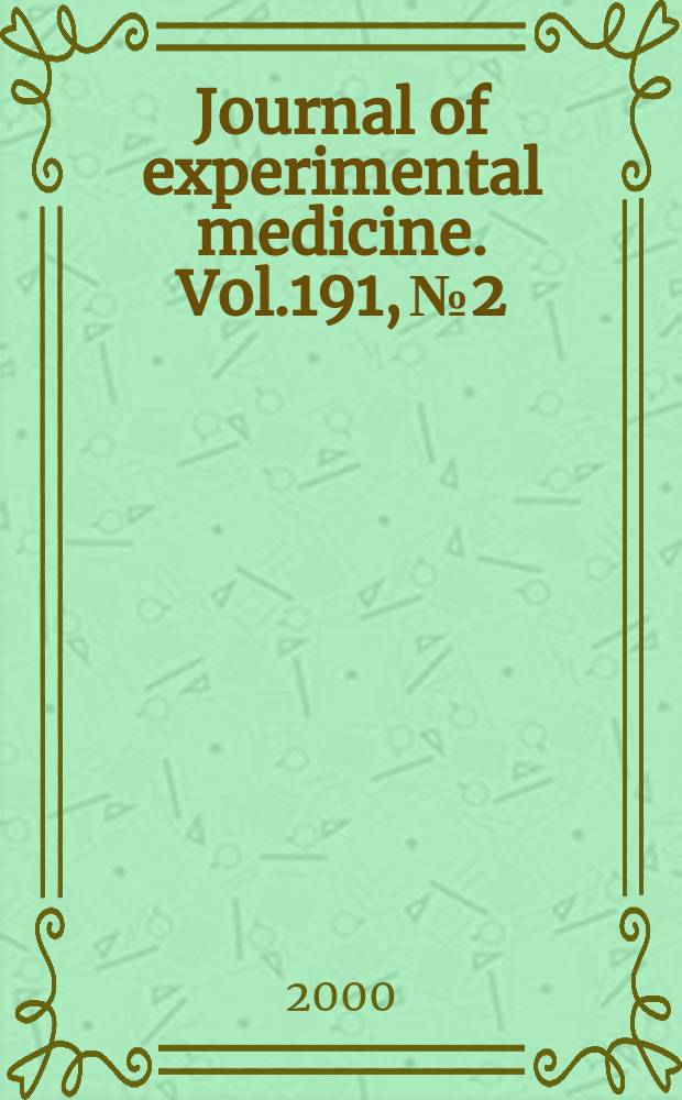 Journal of experimental medicine. Vol.191, №2