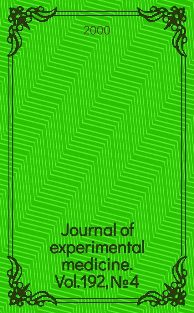 Journal of experimental medicine. Vol.192, №4