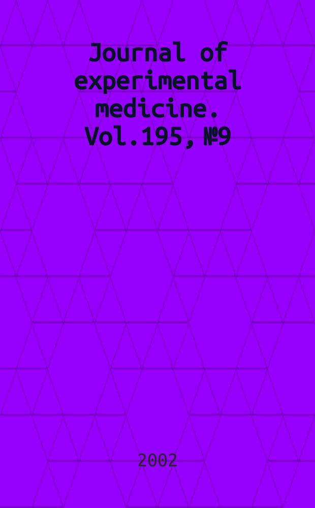 Journal of experimental medicine. Vol.195, №9