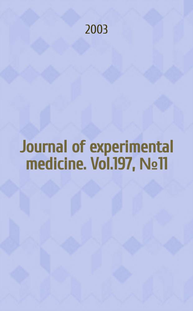 Journal of experimental medicine. Vol.197, №11
