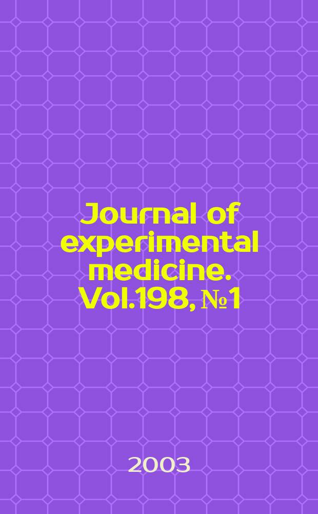 Journal of experimental medicine. Vol.198, №1