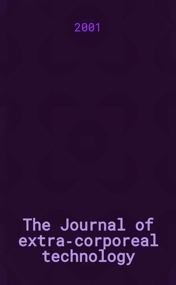 The Journal of extra-corporeal technology : Offic. j. of the Amer. soc. of extra-corporeal technology. Vol.33, №1
