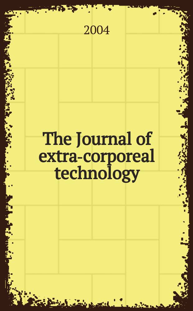 The Journal of extra-corporeal technology : Offic. j. of the Amer. soc. of extra-corporeal technology. Vol.36, №2